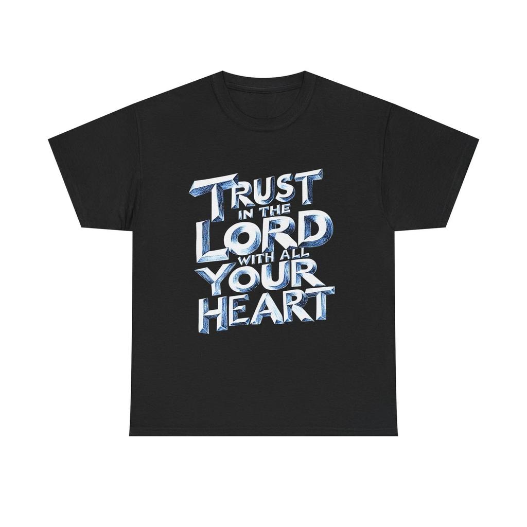 Trust The Lord With All Your Heart Christian Faith Tee Shirt
