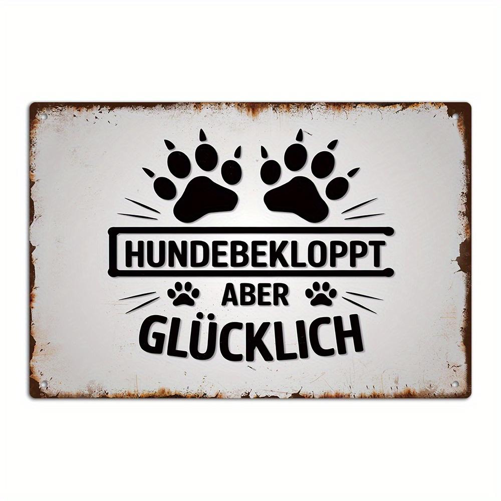 Vintage German Hundebekloppt aber glcklich Iron Sign Weatherproof for Home Pet Clinic Dog House x Inch Popular Gift