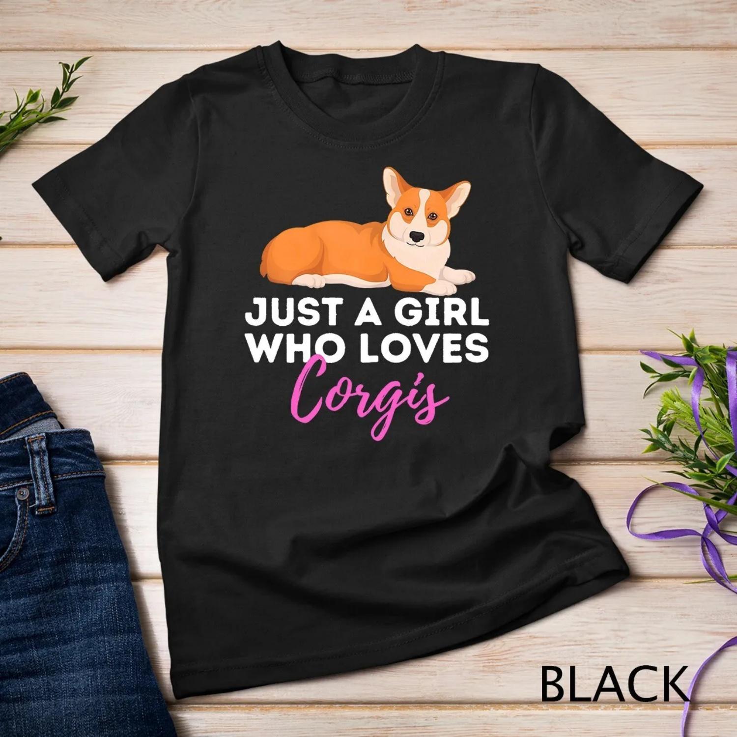 Just A Girl Who Loves Corgis Welsh Corgi Owner Dog Lover T shirt XXXXXL