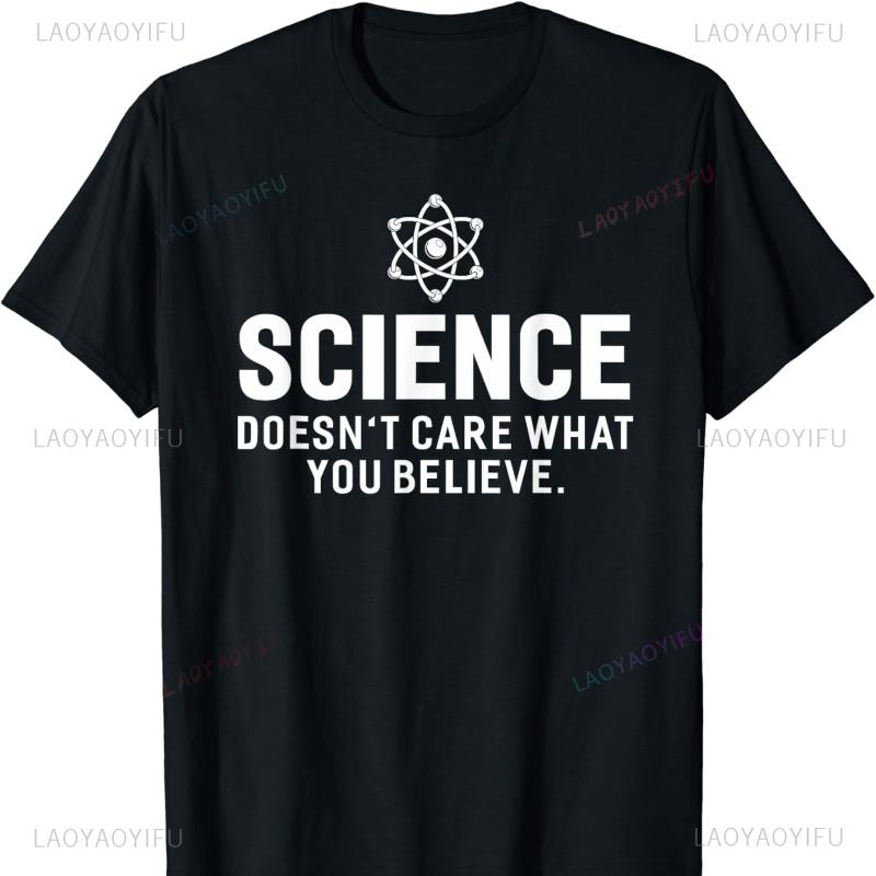 Science Doesnt Care What You Believe Funny Sayings Cotton TShirt Vintage Graphic T Shirts Women Clothing Graphic T Shirts Tops