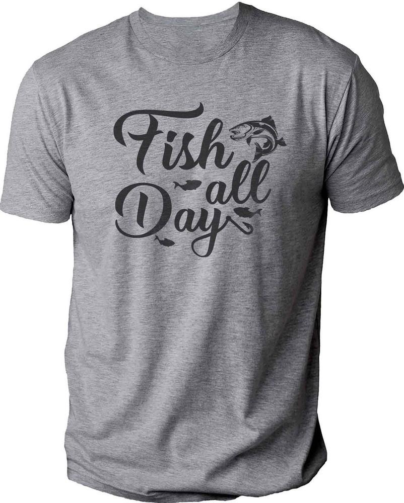 Fish all Day Fishing Shirt for Men Novelty Sarcastic Graphic Funny T-Shirt Tee Unisex T-Shirt XXXXL