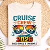 Cruise Crew 2026 Shirt, Vacation Cruise Group, Good Times Tan Lines, Tropical Cruise Graphic Tee, Summer Trip Quote Shirt, Beach Travel Crew