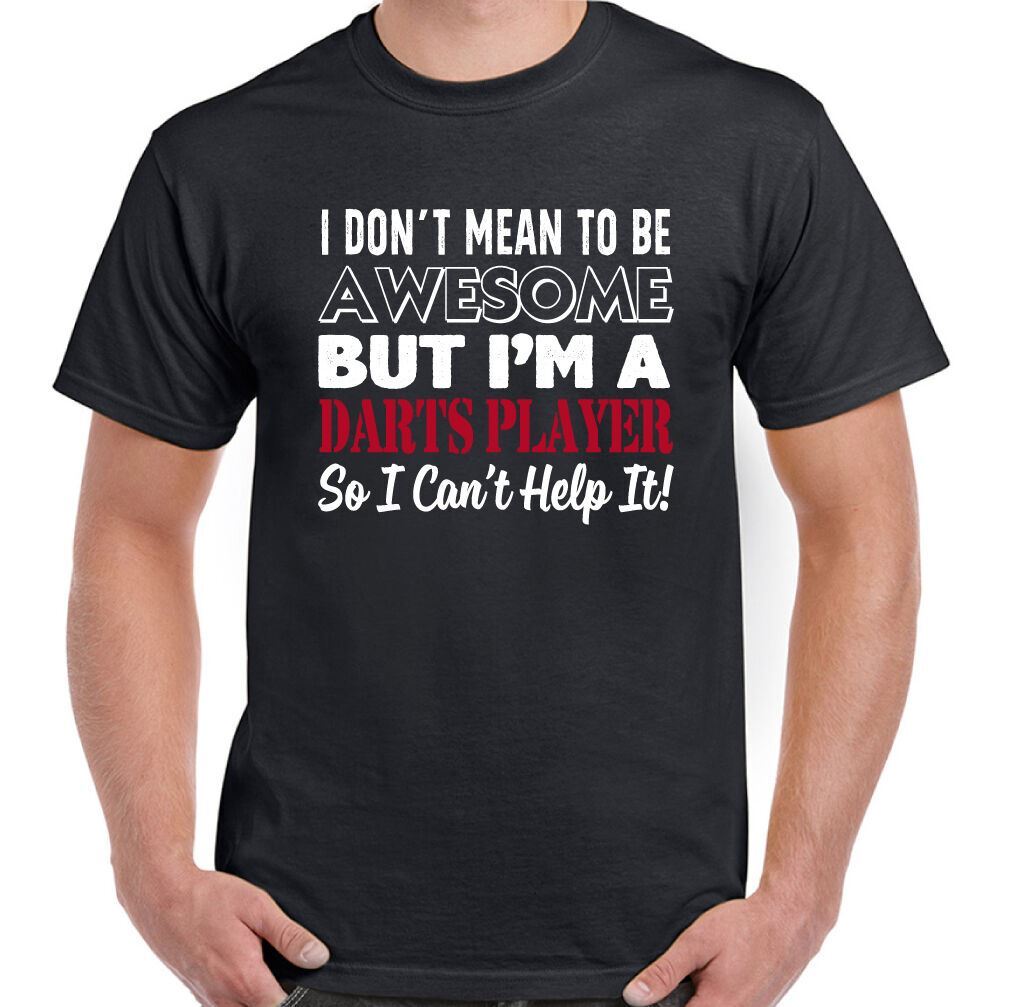 Darts T-Shirt Player Mens Funny Board Flights Shaft I Don t Mean To Be Awesome M