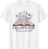 Floral Book a New Chapter Begins Retired Retirement Teacher T-Shirt