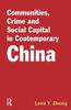 The Communities, Crime and Social Capital In Contemporary China Book