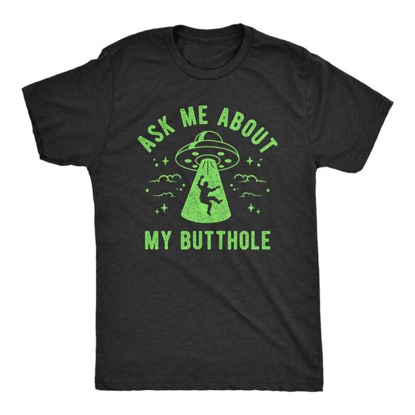 Funny Ask Me About My Butthole T Shirt Alien Abduction UFO Probed Joke Crew Neck Graphic Tees S разноцветный