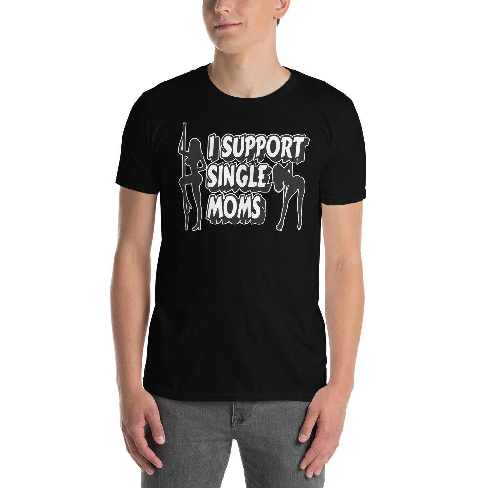 I SUPPORT SINGLE MOMS FUN TRENDY GRAPHIC Short-Sleeve Unisex T-Shirt L