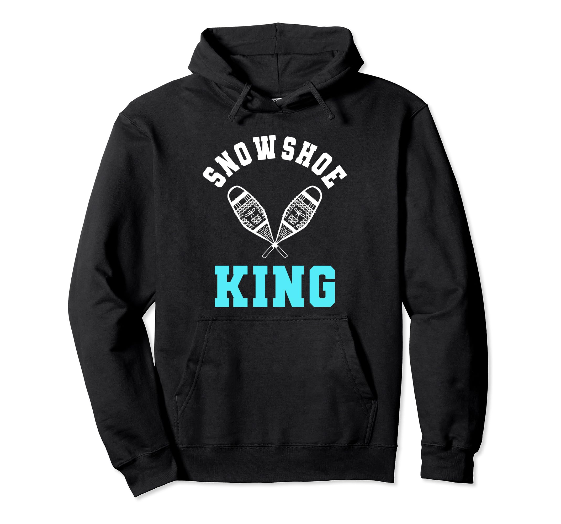 Snowshoe King Snowshoe Snowshoe Hiking Snowshoe Men s Hoodie