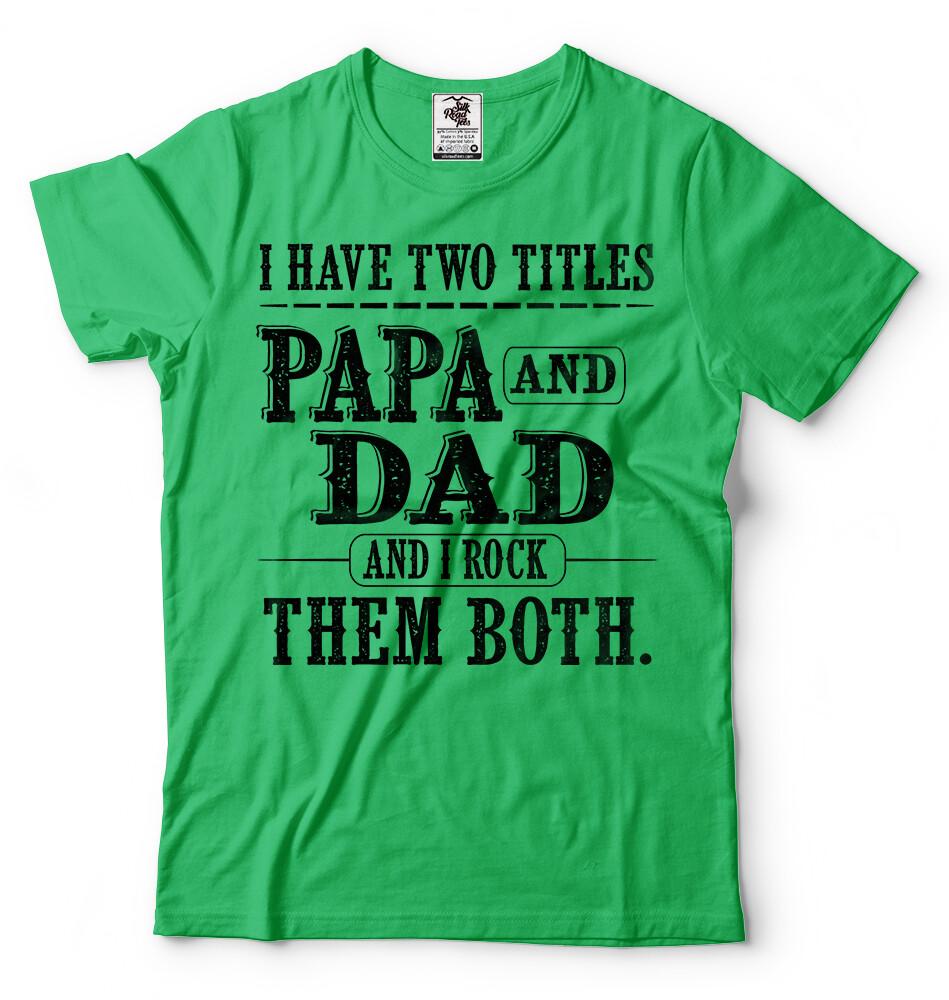 Papa And Dad Gift Tshirt Fathers Day Gift For Grandpa Dad Gifts
