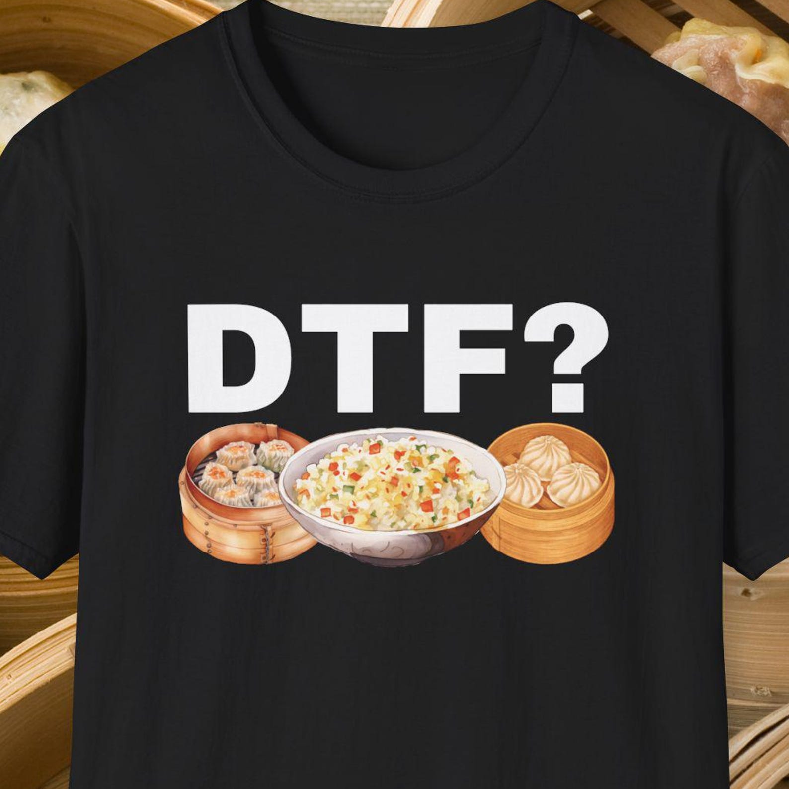 DTF Shirt, Dim Sum Lover Gift, Chinese Food Lover Gift, Egg Fried Rice Shirt, Soup Dumpling Shirt, Shu Mai, Siew Mai, Hong Kong Food 4XL