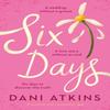 Six Days by Dani Atkins Paperback Book 9781800246560
