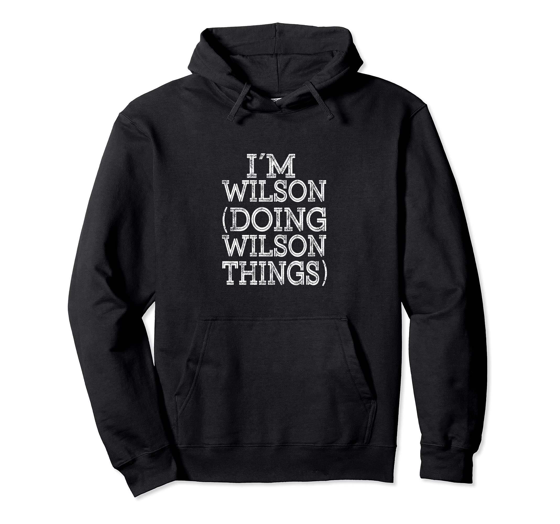 

I M WILSON DOING WILSON THINGS Family Reunion Name Hoodie