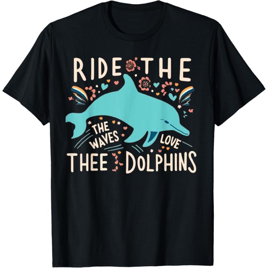 

Ride the Waves, Love the Dolphins t-shirt _ Cute Funny T-Shirt XXXXXL чёрный