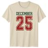 December 25 Christmas Holiday Unisexs TShirt Unisexs Graphic Tee