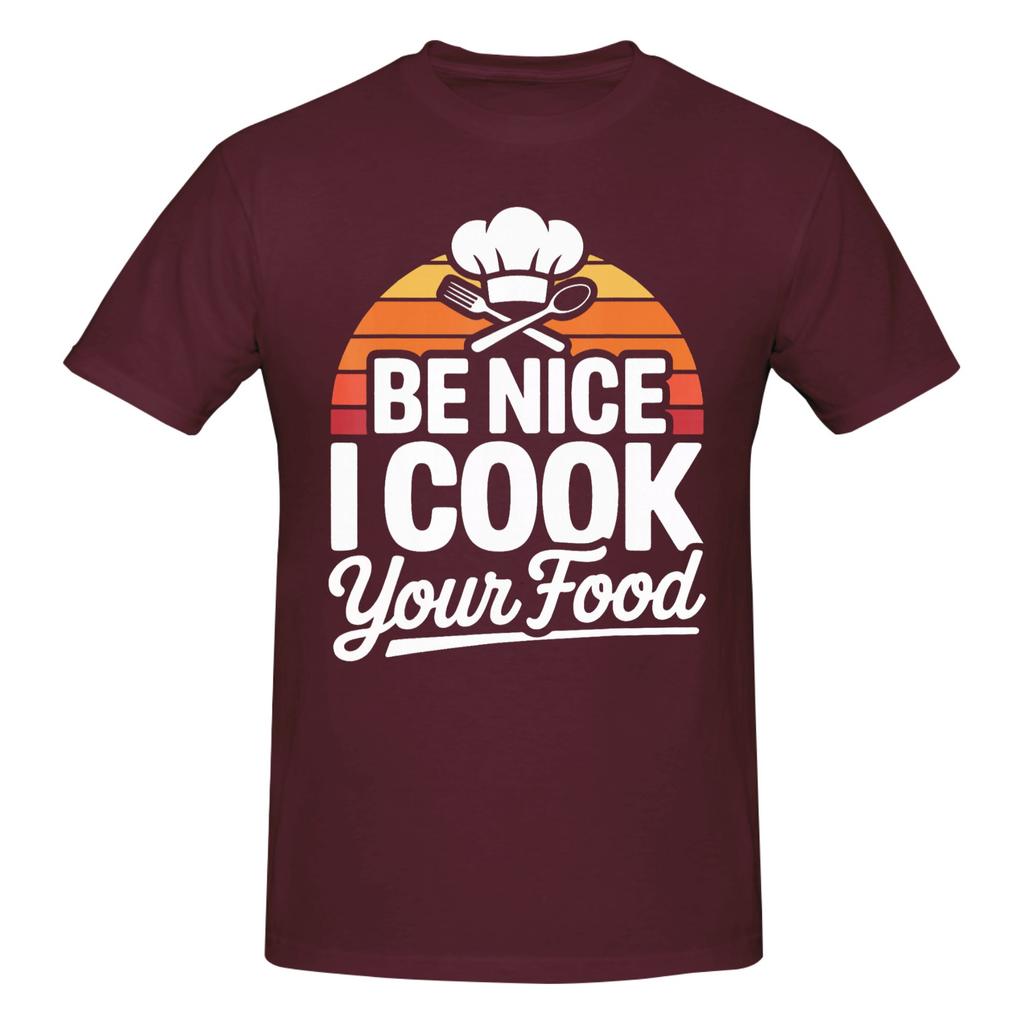 1 Piece Chef Humor Graphic Funny 100 Cotton Tshirt Be Nice To Me Or Ill Burn Your Food Tees Tops For Unisex