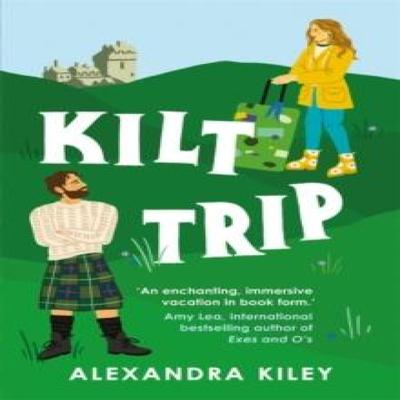 Kilt Trip by Alexandra Kiley Paperback Book 9781804188149