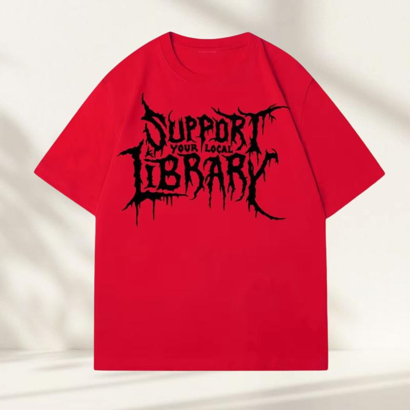 Death Metal Print Tshirt Men Women Support Your Local Library Tshirt Librarian Gothic Tee Hip Hop Cotton Short Sleeve Tees L