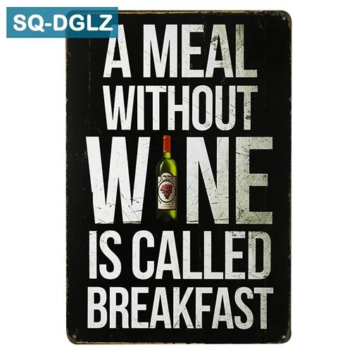 SQDGLZA MEAL WITHOUT WINE IS CALLED BREAKFAST Metal Sign Vintage Plates Cafe Pub Club Home Wall Decor Tin Signs Retro Plaque