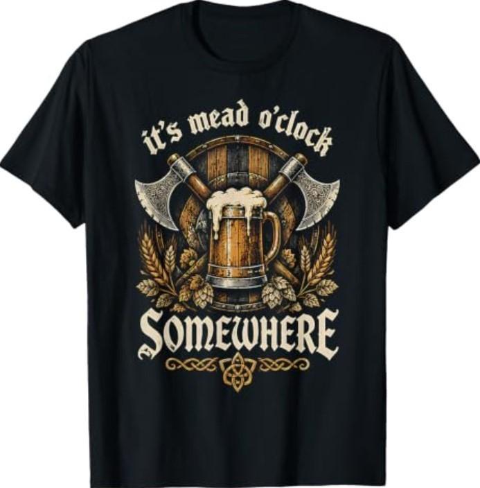 Funny Mead Drinking Renaissance Fair Shirt It's Mead O'Clock T-Shirt Unisex T-Shirt