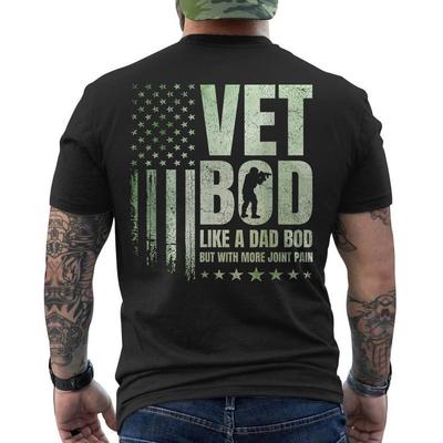 Vet BOD Like A Dad BOD But with More Joint Pain Military Vet T-Shirt ON BACK
