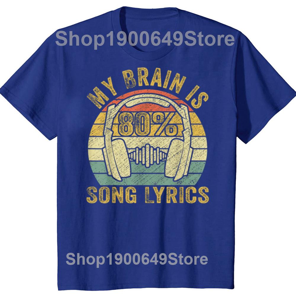 Funny Cool Music Lover Life My Brain Is 80 Song Lyrics Graphic Tshirts Unisex Casual Tshirt 100 Cotton Loose Oversized T Shirt