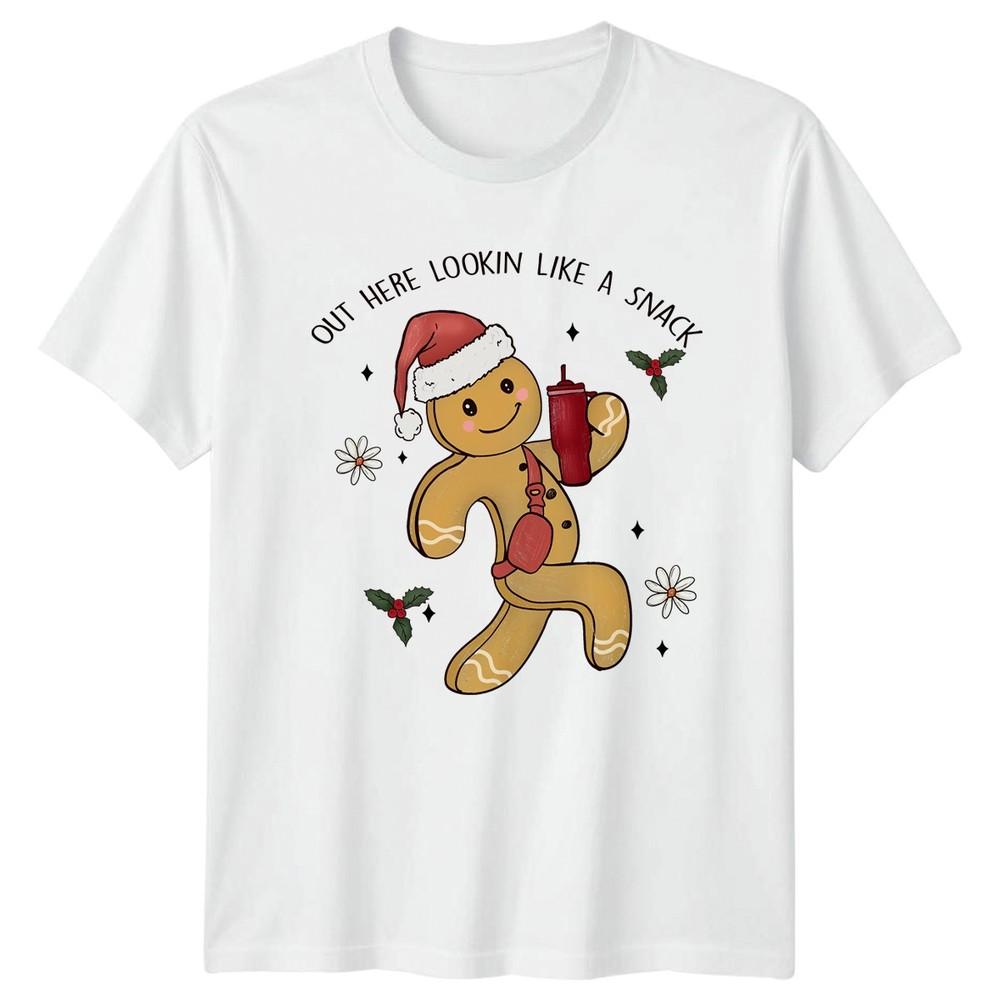 Out Here Lookin Like A Snack Christmas Holidays Gingerbread Unisexs Unisexs Graphic S