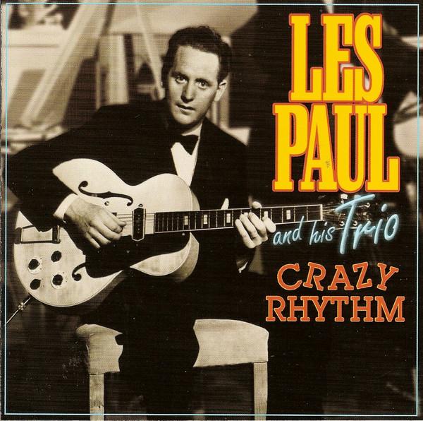 

CD ЛЕС ПОЛ И ЕГО ТРИО - Crazy Rhythm 3020666722 Varèse Saraband 2005 US Джаз Б/у