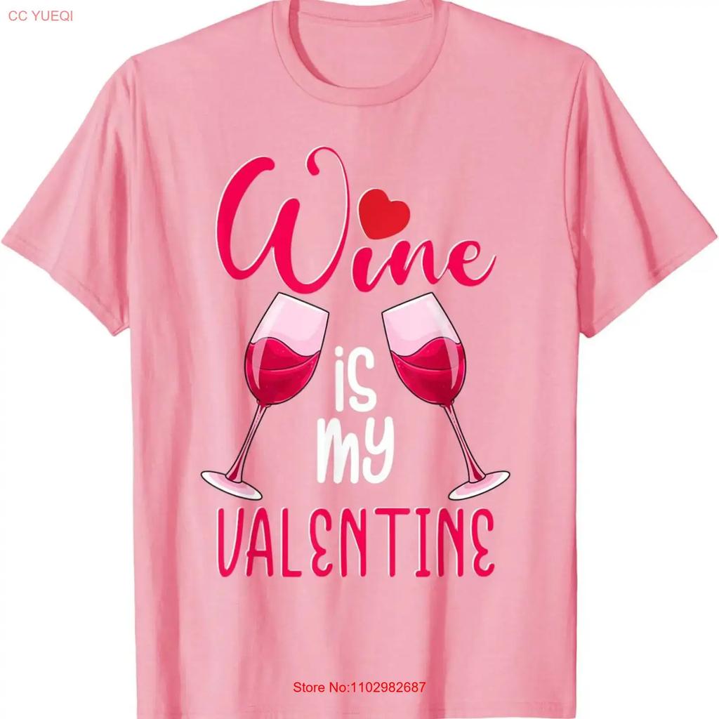 Wine Is My Valentine Funny Valentines Day Cute Pink Colored T Shirt Vintage Stretched Comfortable Slightly