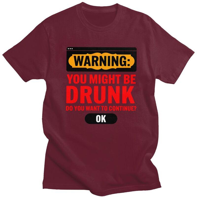 Men Warning You Might Be Drunk T Shirts Summer Short Sleeve Pure Cotton Humor Drinking Quote Colthing Graphics Tee Tops