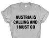 Austria T-shirt, Austria is calling and i must go shirt Mens Womens Gift - 4123