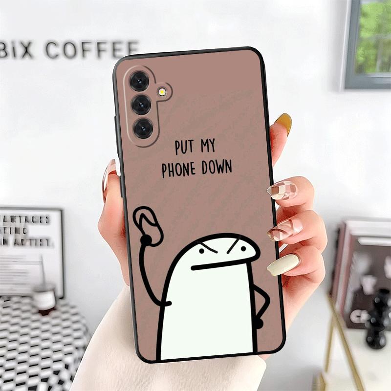 Funny Dont Touch My CallPhone Soft Phone Case for Samsung A17 A37 A57 A16 A26 A36 A56 A15 A25 A35 A55 A14 A24 A34 A54 A13 A23 A3