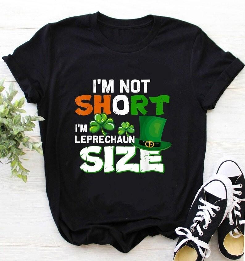 

I039;m Not short I039;m Leprechaun Size Shirt St Patrick039;s Day T-shirt Unisex T-Shirt S