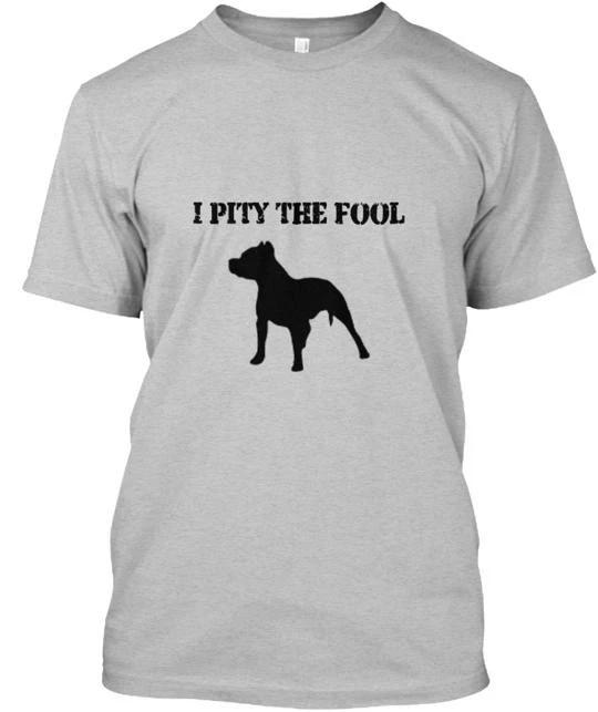 I Pity The Fool T shirt Made in the USA Size S to 5XL 3XL