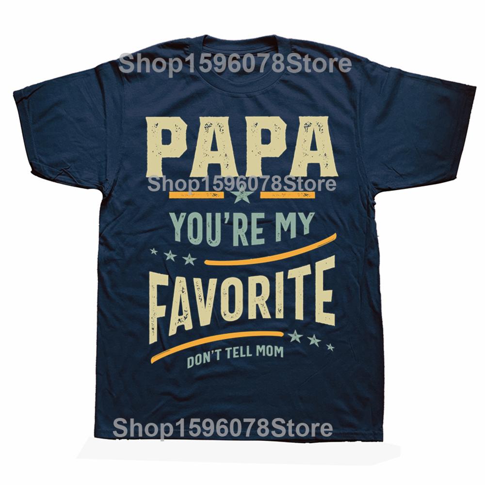 Papa Is My Favorite Print T-shirts Summer Short Sleeve Tees Casual Tops Male Father's Day T-shirt Funny Papa Tshirt Men Clothing