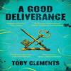 A Good Deliverance by Toby Clements Paperback Book 9780571348329