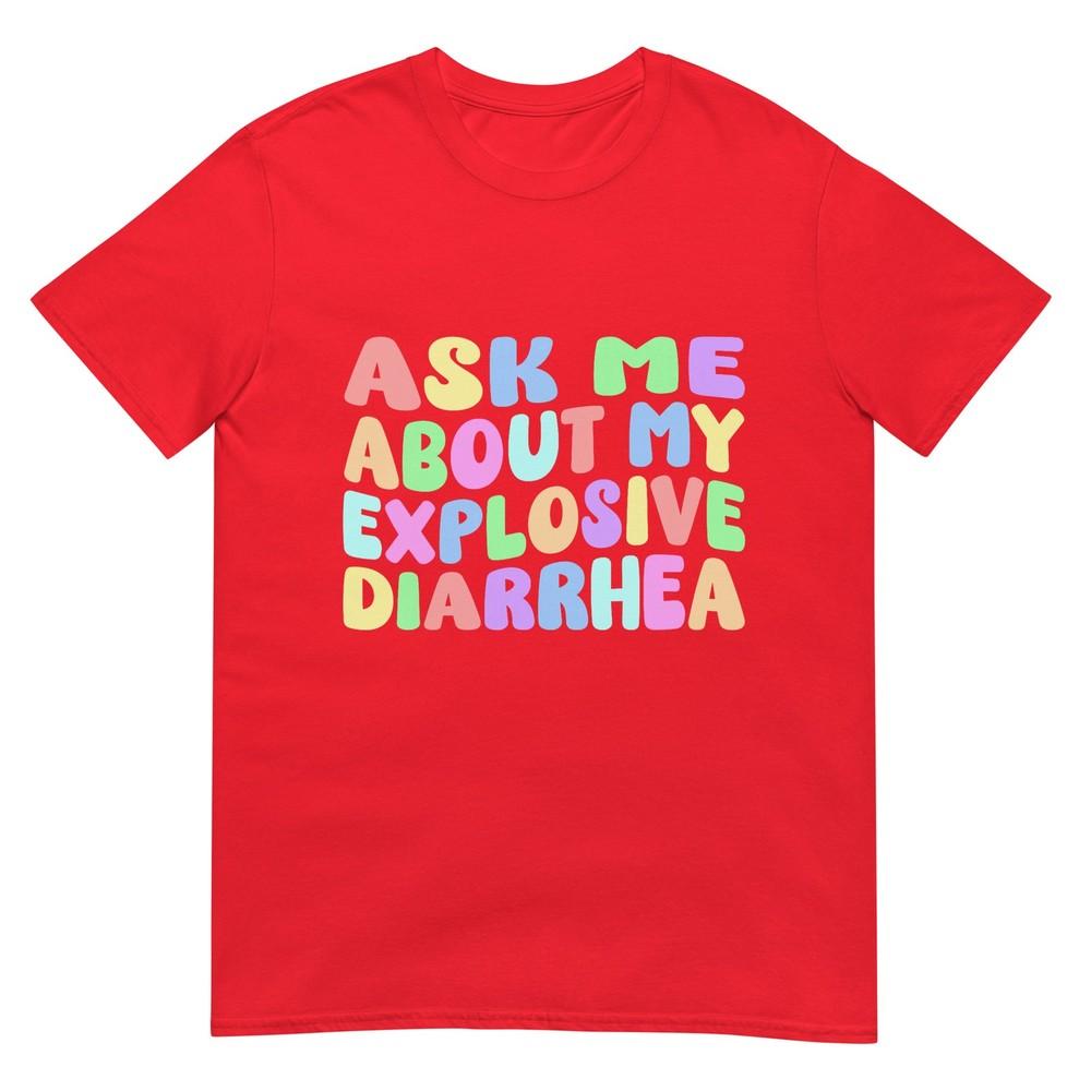 Ask Me About My Explosive Diarrhea Edgy Adult Humor Funny Tshirt S