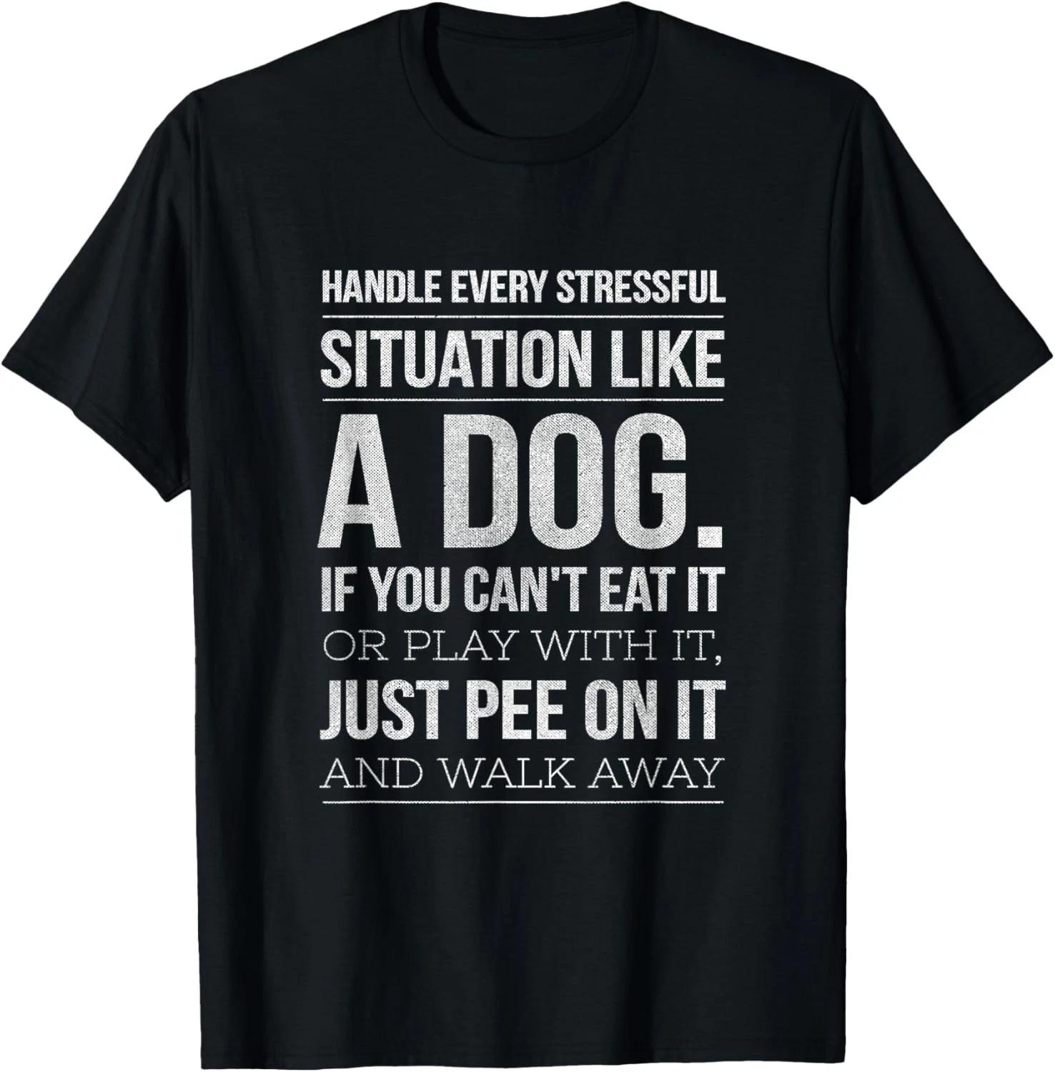 

Handle Stress Like A Dog - Dog Lover for Men _ Women Gift Unisex T-Shirt M