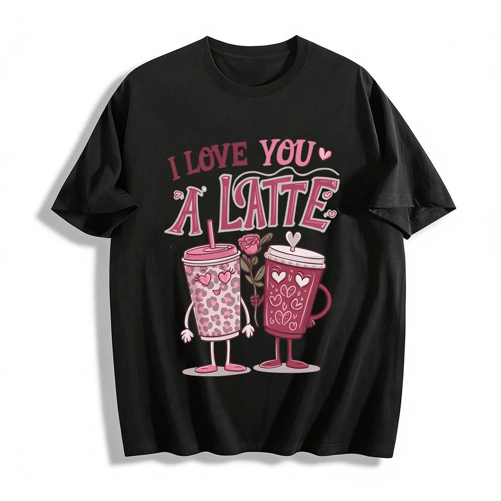 I Love You A Latte Coffee Couple Graphic Valentine s Day Tee Pure cotton T-shirt XXS