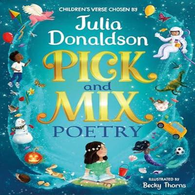 Pick and Mix Poetry Childrens Verse Chosen by Julia Donaldson by Julia Donaldson Hardback Book 9781529044164