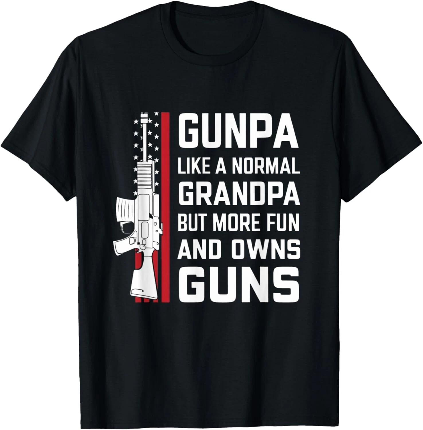 

Gunpa Like A Normal Grandpa But More Fun And Owns Guns Gift Unisex T-Shirt S