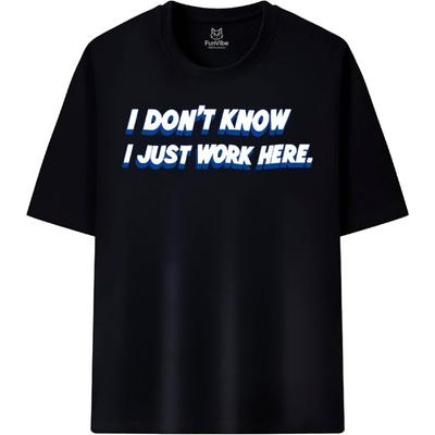 Fun Vibe I Don't Know I Just Work Here Graphic Funny T-Shirt