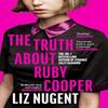 Prawda o Ruby Cooper autorstwa Liz Nugent Książka w twardej oprawie 9781844886791