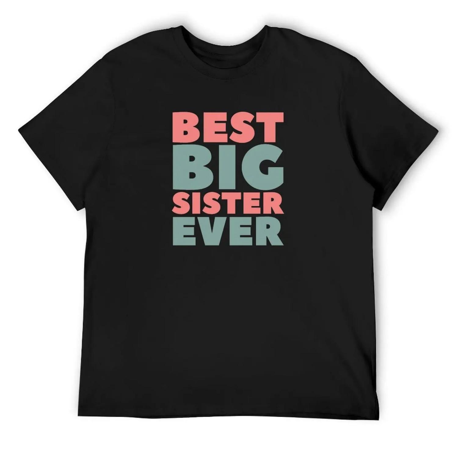 

Best Big Sister Ever T-Shirt valentines clothes graphic t shirts blue lock mens t shirts casual stylish XXXXXL різнокольоровий