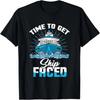 Time To Get Ship Faced - Cruise Ship Trip T-Shirt T-Shirt