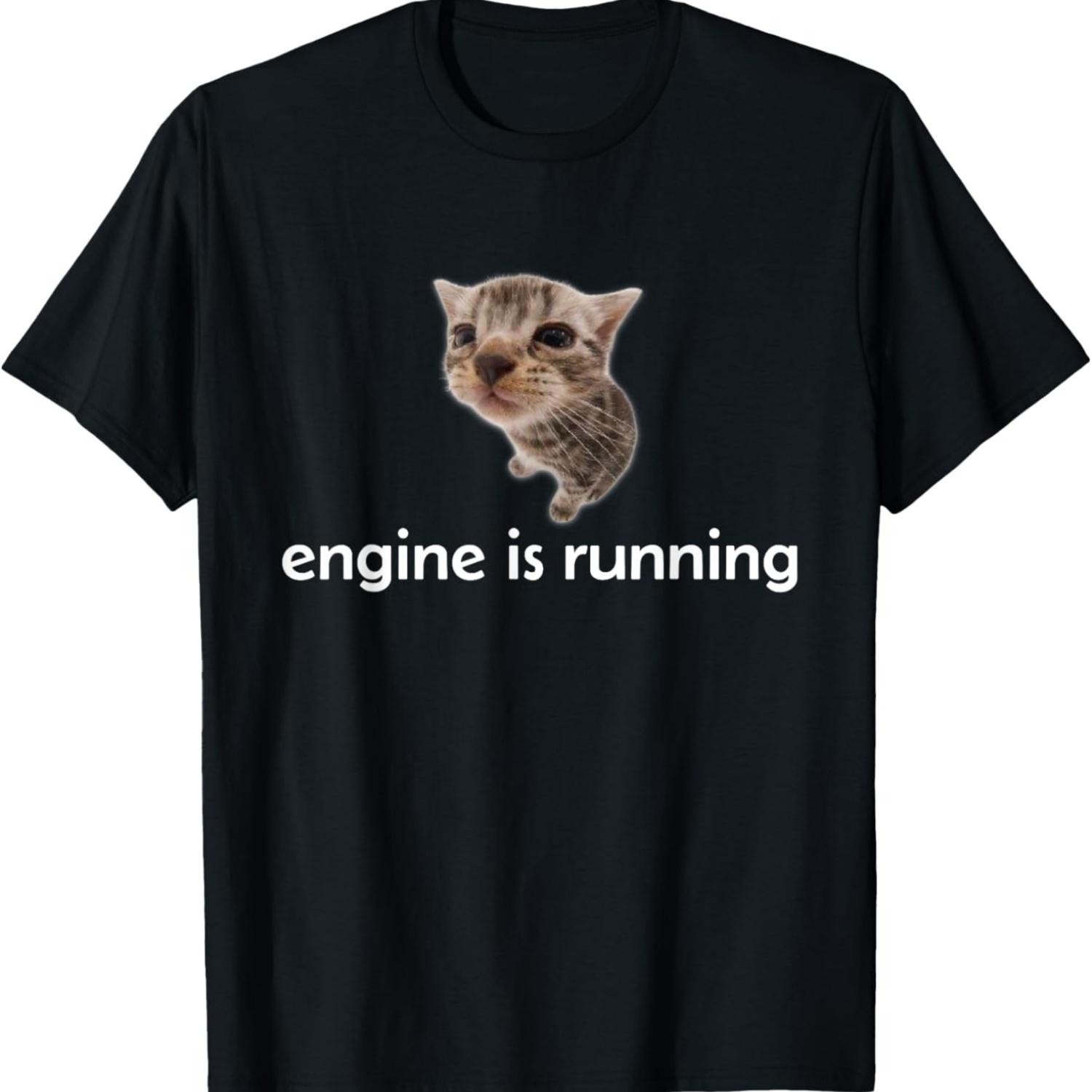 

Engine Is Running Funny Cat Meme T-Shirt for Men Women XXXXXL чорний
