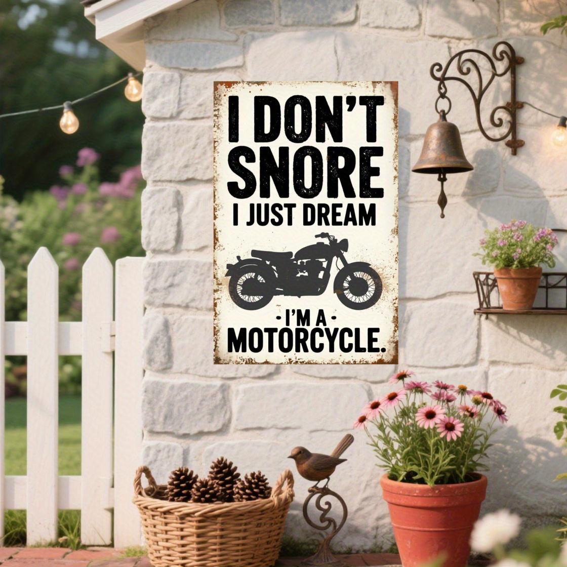 

Funny Motorcycle I Dont Snore I Just Dream Im A Motorcycle Metal Tin Sign Wall Decor 20x30cm（7.8x11.8inch）