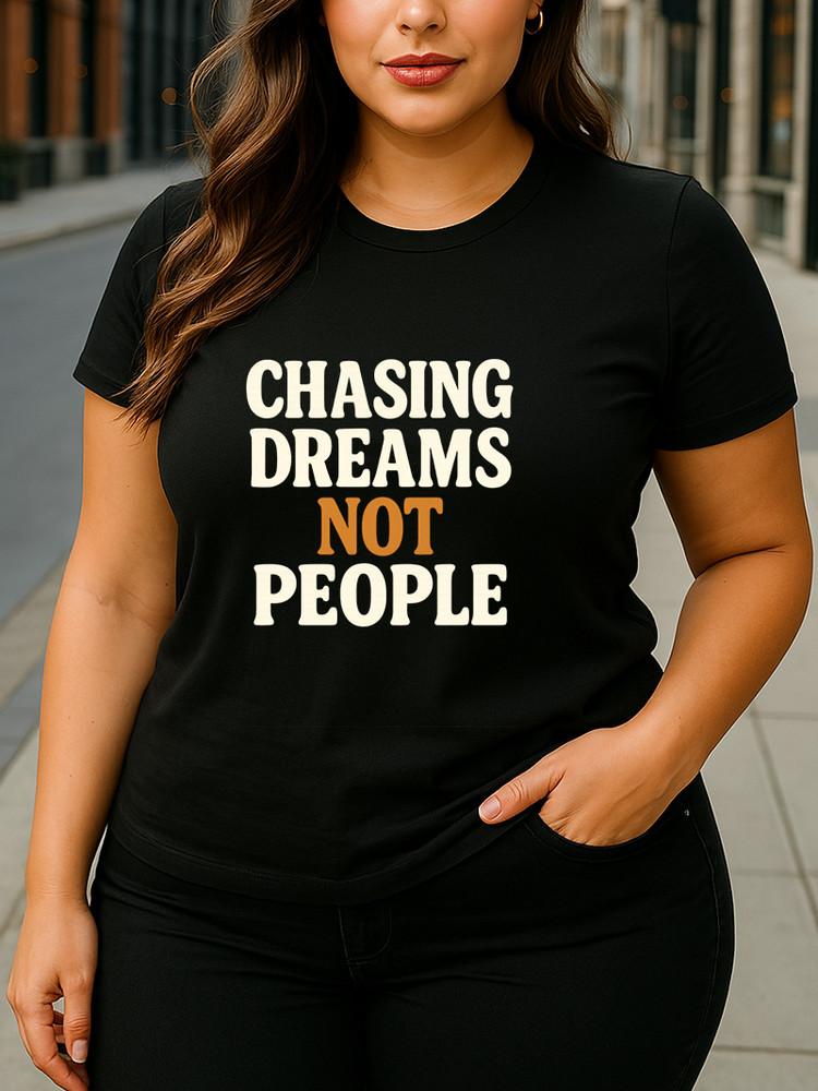 Chasing Dreams Not People Graphic T-Shirt Motivational Quote Unisex Casual Tee Unisex T-Shirt XXXL
