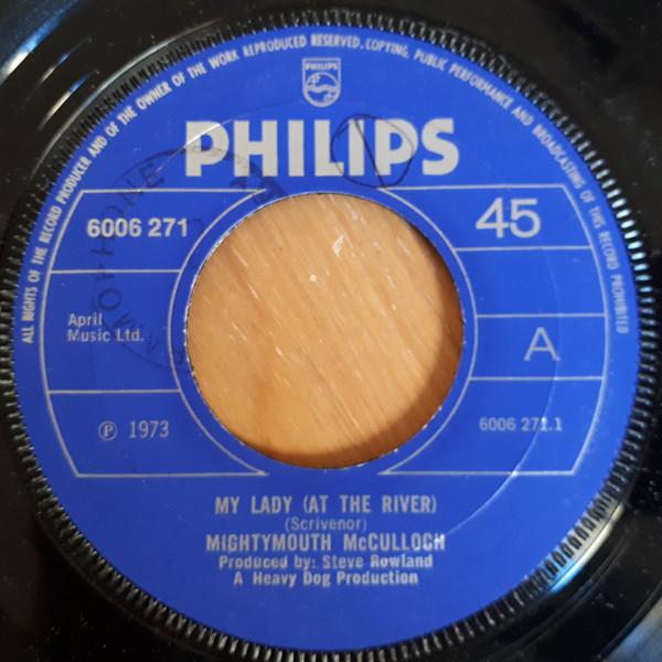 7inch Record MIGHTYMOUTH MCCULLOCH - My Lady (At The River) 6006271 Philips 1973 UK Rock Used