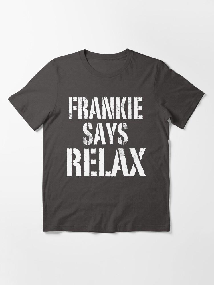 Frankie Goes to Hollywood Frankie Says RELAX! Essential T-Shirt