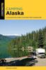 Bok Camping Alaska A Comprehensive Guide To The States Best Campgrounds by Montana Hodges - Paperback